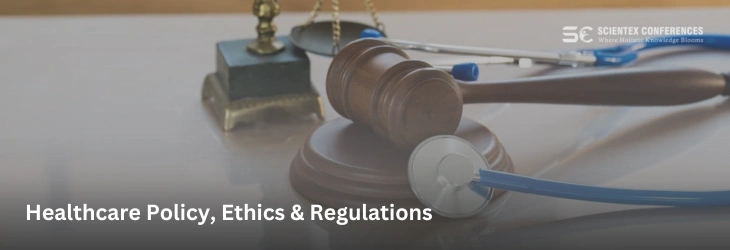 Healthcare Policy, Ethics & Regulations